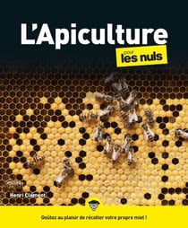 L'Apiculture pour les Nuls - | abeilles, ruches, miel, élevage, nature
