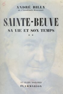 Sainte-Beuve, sa vie et son temps (2) - L'épicurien, 1848-1869