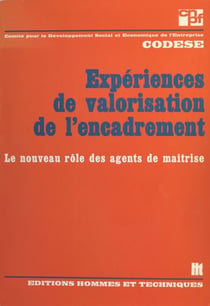 Expériences de valorisation de l'encadrement : le nouveau rôle des agents de maîtrise