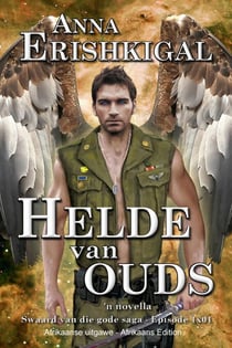 Helde van Ouds: 'n Novella (Afrikaans Edition) (Afrikaanse Uitgawe) - Swaard van die gode, #1