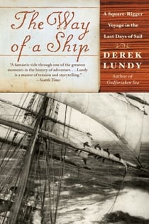 The Way of a Ship - A Square-Rigger Voyage in the Last Days of Sail
