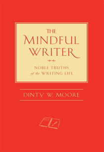 The Mindful Writer - Noble Truths of the Writing Life