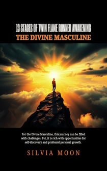 13 Stages of Twin Flame Runner Awakening: The Divine Masculine - The Runner Twin Flame