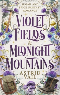 Violet Fields & Midnight Mountains - Sugar and Spice Fantasy Romance, #1