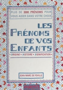 Les prénoms de vos enfants - Origine, histoire, signification