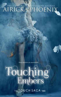 Touching Embers - Touch Saga, #3