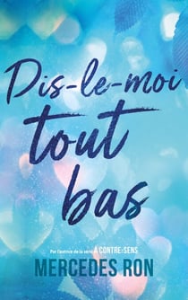 Dis-le-moi - tome 1 - Dis-le-moi tout bas - Par l'autrice du phénomène "À contre-sens" - Le roman à l'origine du film Prime Video