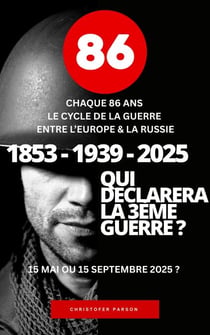 86 : Chaque 86 ans une guerre entre l'Europe et la Russie.