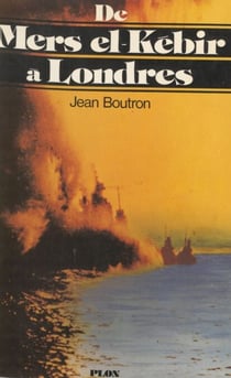 De Mers el-Kébir à Londres - 1940-1944
