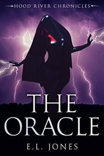 The Oracle - Hood River Chronicles, #5