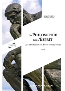 La philosophie de l'esprit - 4e éd. - Une introduction aux débats contemporains