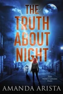 The Truth About Night - The Merci Lanard Files