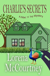 Charlie's  Secrets - The Mac 'n' Ivy Mysteries, #6