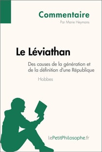 Le Léviathan de Hobbes - Des causes de la génération et de la définition d'une République (Commentaire) - Comprendre la philosophie avec lePetitPhilosophe.fr