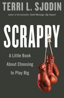 Scrappy - A Little Book about Choosing to Play Big