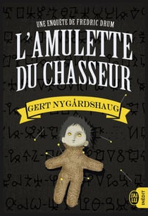 L'amulette du chasseur - Une enquête de Fredric Drum