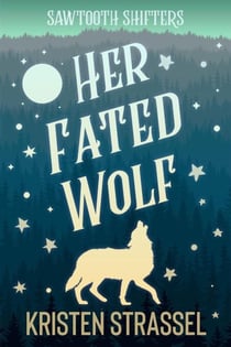 Her Fated Wolf - Sawtooth Shifters, #6