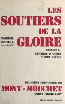 Les soutiers de la gloire - Histoire de la 2e Compagnie du Mont Mouchet et du corps franc "Eloy", juillet 1943 - 27 août 1944