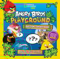 Angry Birds Playground: Question &amp; Answer Book - A Who, What, Where, When, Why, and How Adventure