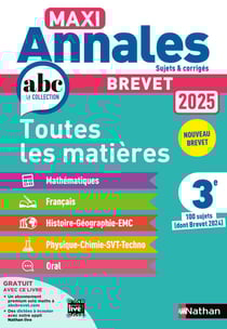 Maxi-Annales ABC du Brevet 2025 - Toutes les matières 3e : Maths - Français - Histoire-Géographie EMC (Enseignement Moral et Civique) - Physique-Chimie - SVT - Techno - Oral - Sujets corrigés - EPUB