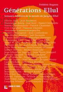Générations Ellul - Soixante héritiers de la pensée de Jacques Ellul