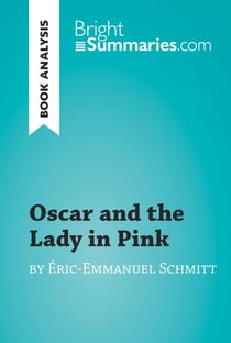 Oscar and the Lady in Pink by Éric-Emmanuel Schmitt (Book Analysis) - Detailed Summary, Analysis and Reading Guide