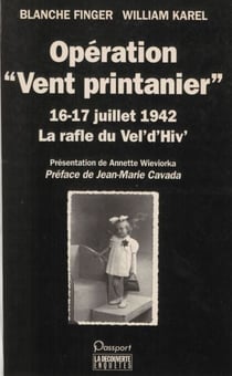 Opération «Vent printanier» (16-17 juillet 1942) - La rafle du Vel'd'hiv'