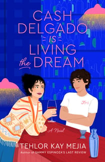 Cash Delgado Is Living the Dream - A Novel
