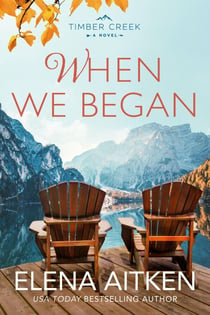 When We Began - Timber Creek Series, #3