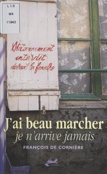 J'ai beau marcher - Je n'arrive jamais