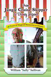 From Jungle Cruise Skipper to Disney Legend: 40 Years of Magical Memories at Disney (Disney Legends)