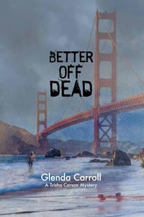 Better Off Dead - Trisha Carson Mysteries, #4