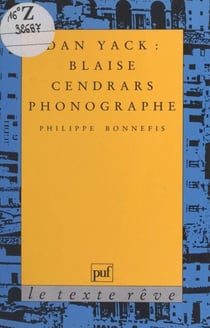 Dan Yack : Blaise Cendrars phonographe - Blaise Cendrars phonographe
