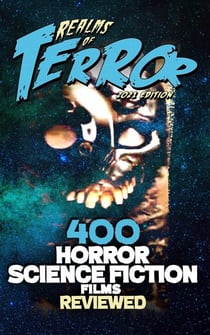 400 Horror Science Fiction Films Reviewed (2021) - Realms of Terror 2021