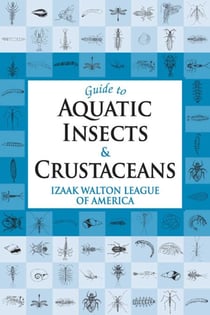 Guide to Aquatic Insects &amp; Crustaceans