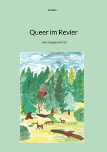 Queer im Revier - eine Jagdgeschichte