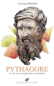 Pythagore - Sa vie, son enseignement, sa postérité