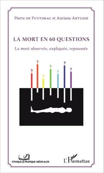 La mort en 60 questions - La mort observée, expliquée, repoussée