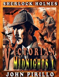 Sherlock Holmes, Victorian Midnights 1 - Victorian Midnights, #1