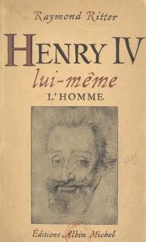 Henri IV lui-même - L'homme