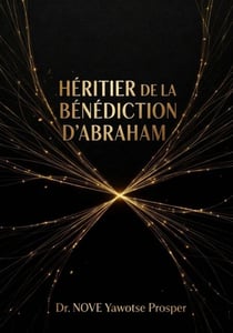 HERITIER DE LA BENEDICTION D'ABRAHAM - La Vie Chrétienne Restaurée, #5