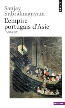 L'Empire portugais d'Asie. (1500-1700) - (1500-1700)