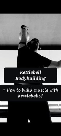 Kettlebell bodybuilding - - How to build muscle with kettlebells?
