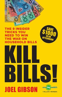 KILL BILLS! - The 9 Insider Tricks You Need to Win the War on Household Bills