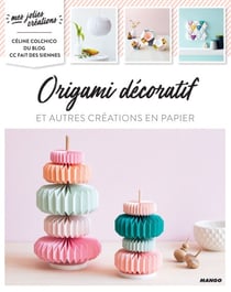 Origami décoratif - et autres créations en papier