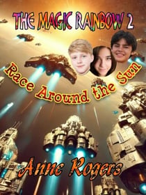 The Magic Rainbow Book Two: Race Around the Sun - The Magic Rainbow Series, #2
