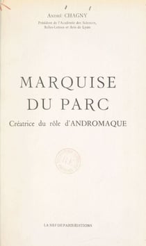 Marquise Du Parc, créatrice du rôle d'Andromaque
