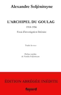 L'Archipel du Goulag - édition abrégée inédite - 1918-1956 Essai d'investigation littéraire