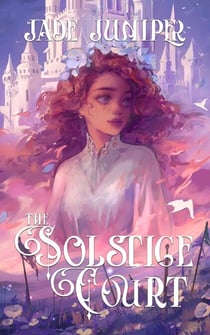 The Solstice Court - The Thrice Kingdom Series, #1
