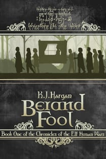 Berand Fool - The Chronicles of the Elf Human Wars, #1
